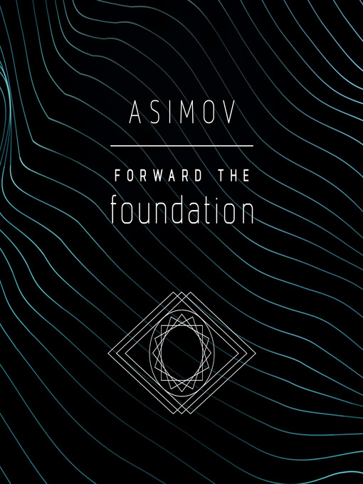 Title details for Forward the Foundation by Isaac Asimov - Available